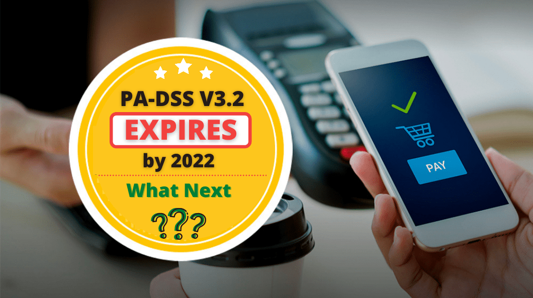 PA-DSS Expires by 2022