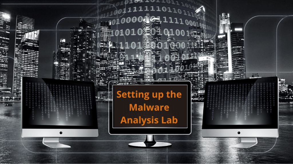 Setting up the Malware Analysis Lab