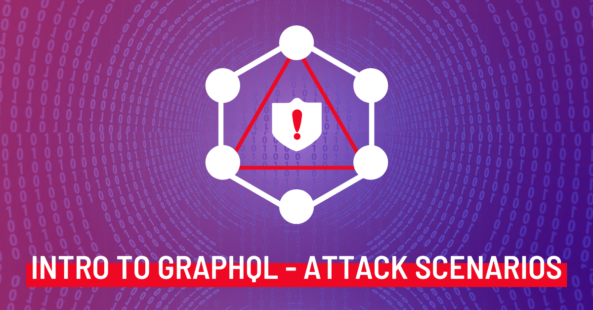 Intro to GraphQL Attack Scenarios