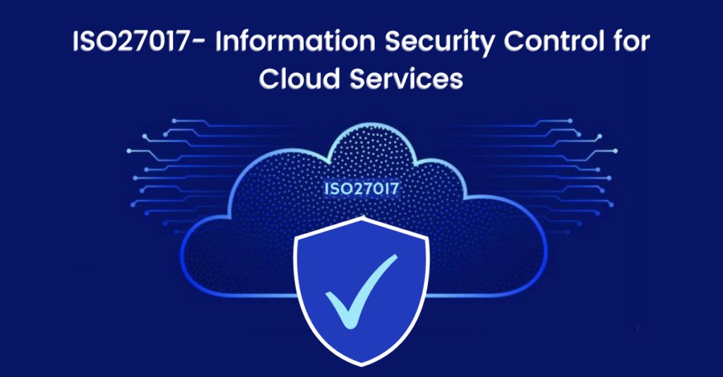 ISO 27017- Information Security Control for Cloud Services