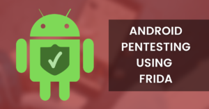 Android Pentesting Using FRIDA