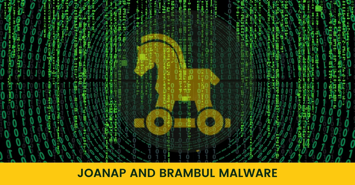 Joanap and Brambul Malware Joanap and Brambul Malware Joanap and Brambul Malware