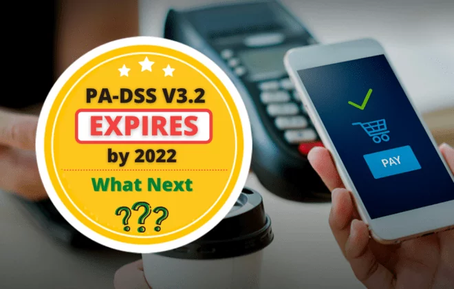 PA DSS Expires by 2022 PA DSS Expires by 2022 PA DSS Expires by 2022
