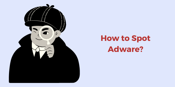 How to Spot Adware