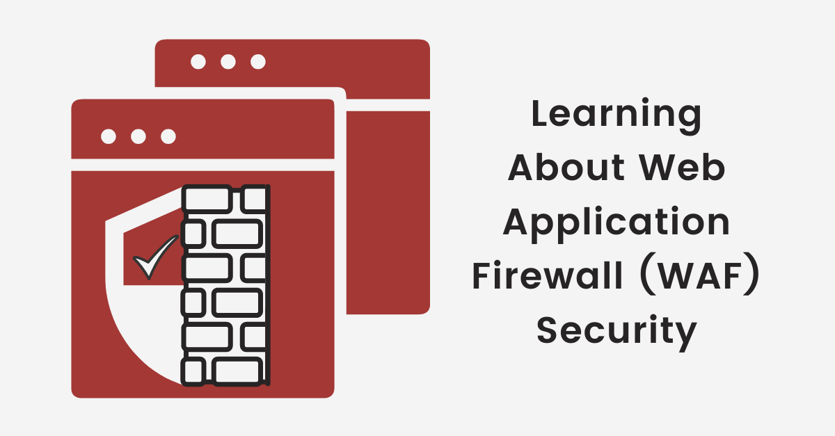 Learning About web application firewall WAF Security 1 Learning About web application firewall WAF Security 1 Learning About WAF Security