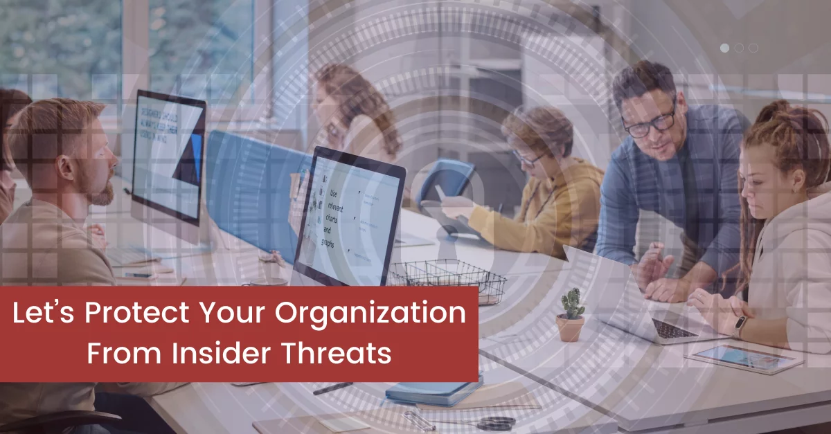 Insider Threats Insider Threats Lets Protect Your Organization From Insider Threats