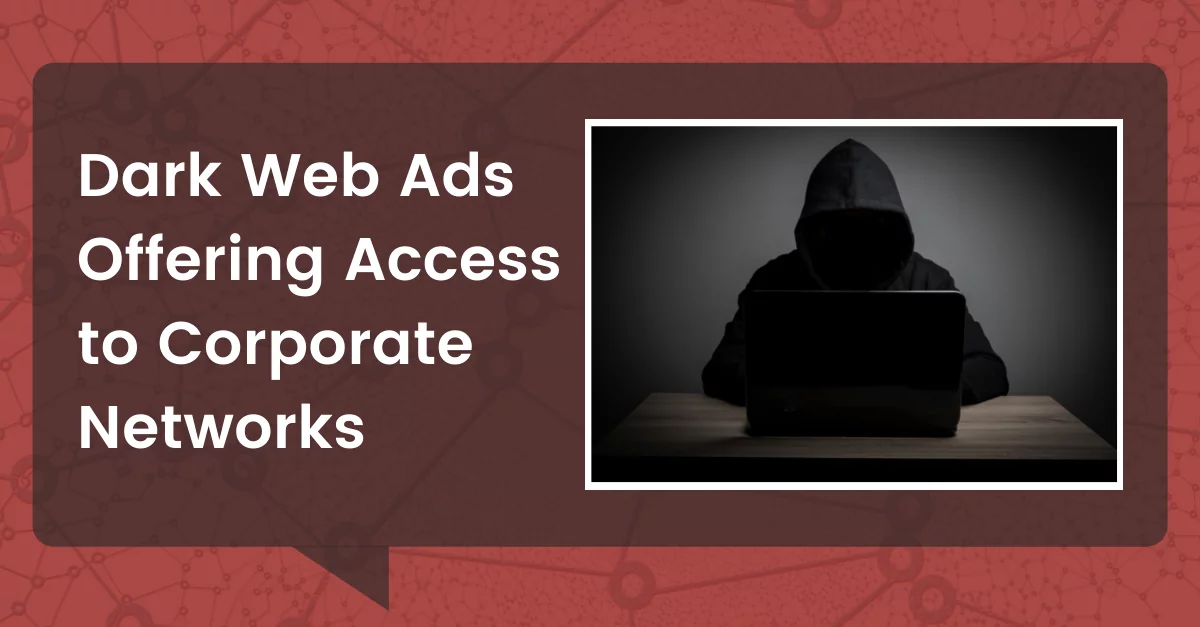 Dark Web Ads Offering Access to Corporate Networks