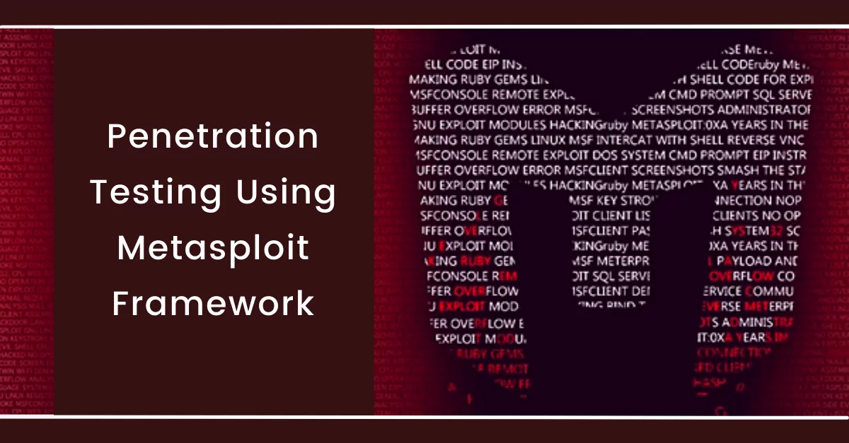 Penetration Testing Using Metasploit Framework