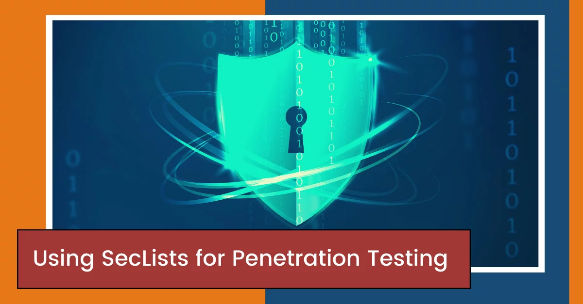 Using SecLists for Penetration Testing Using SecLists for Penetration Testing Using SecLists for Penetration Testing
