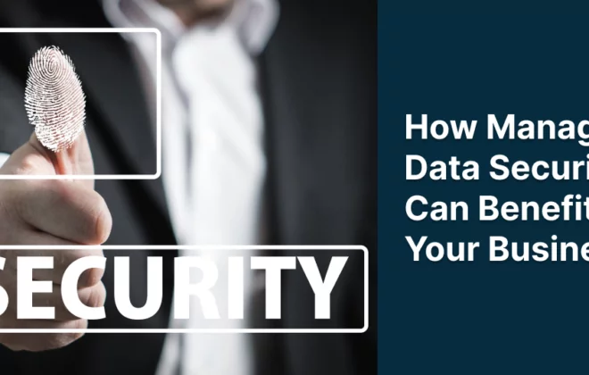 How Managed Data Security Can Benefit Your Business