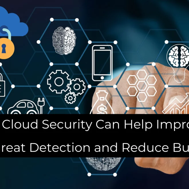 Blog Featured Image Cloud security can help improve threat detection and reduce burnout Blog Featured Image Cloud security can help improve threat detection and reduce burnout Blog Featured Image Cloud security can help improve threat detection and reduce burnout