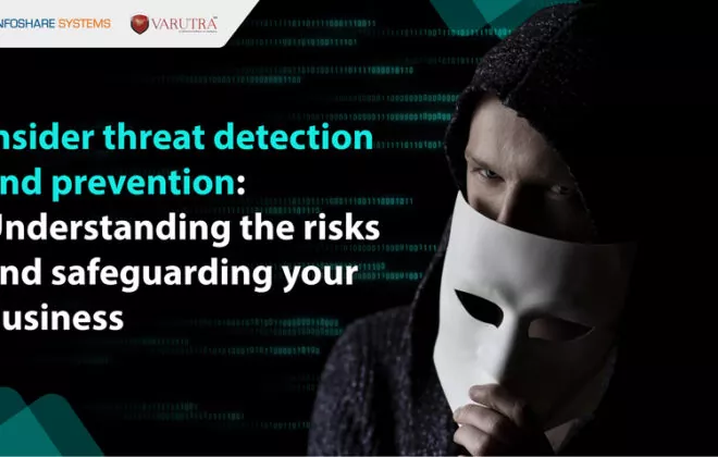 Insider threat detection and prevention: Understanding the risks and safeguarding your business